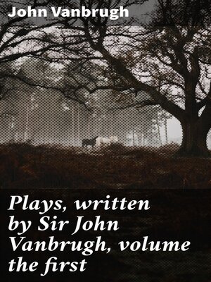 cover image of Plays, written by Sir John Vanbrugh, volume the first